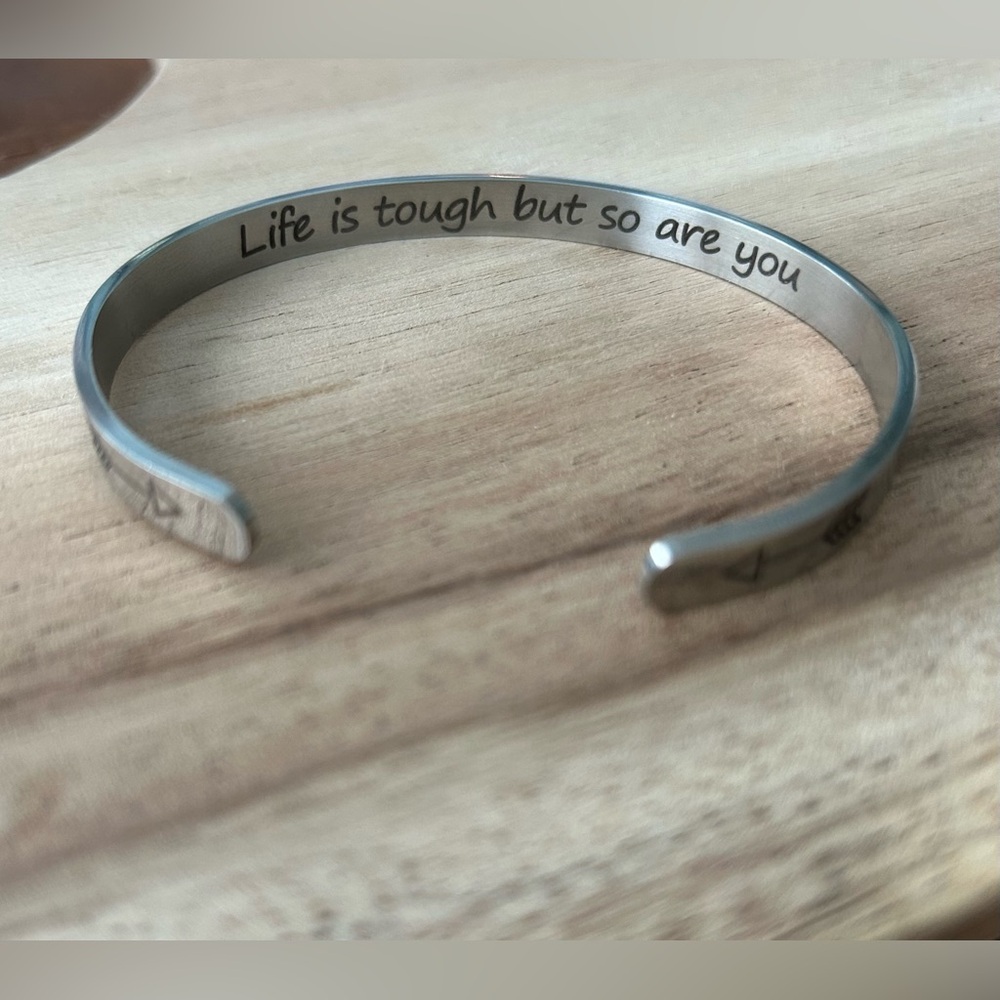 Inspirational “Life is tough but so are you” Stainless  Cuff Bracelet